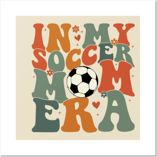 In My Soccer Mom Era Groovy Sports Parent Trendy Soccer Mama Posters and Art